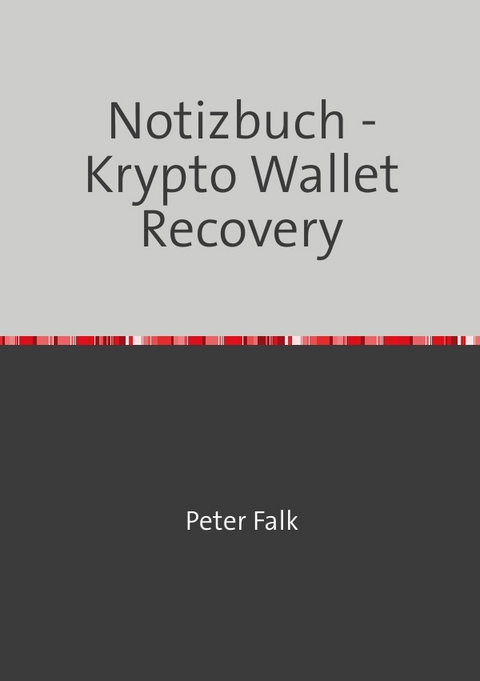 Krypto - Wallet Recovery Notizbuch - Peter Falk