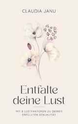 Entfalte deine Lust - Claudia Janu
