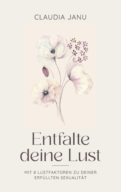 Entfalte deine Lust - Claudia Janu