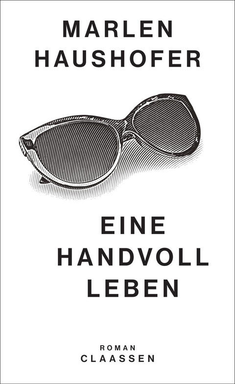 Eine Handvoll Leben (Marlen Haushofer: Die gesammelten Romane und Erz&auml;hlungen 1) - Marlen Haushofer