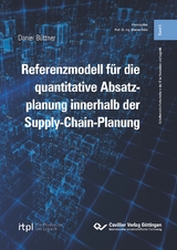 Referenzmodell f&uuml;r die quantitative Absatzplanung innerhalb der Supply-Chain-Planung - Daniel B&uuml;ttner