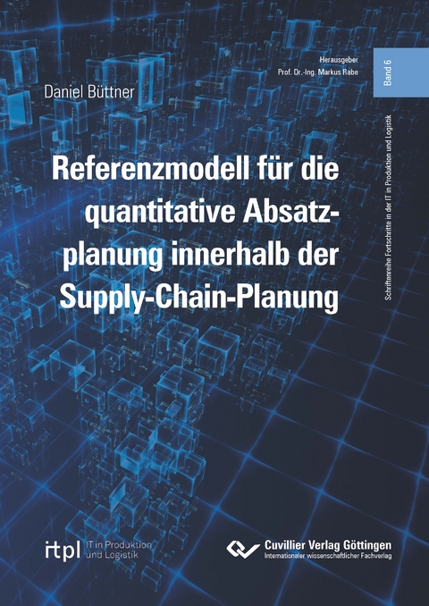 Referenzmodell f&uuml;r die quantitative Absatzplanung innerhalb der Supply-Chain-Planung - Daniel B&uuml;ttner