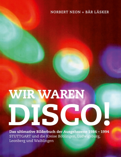 Wir waren Disco! - Norbert Neon, B&auml;r L&auml;sker