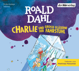 Charlie und der gro&szlig;e gl&auml;serne Fahrstuhl - Roald Dahl