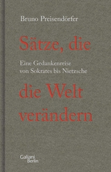 Sätze, die die Welt verändern - Bruno Preisendörfer