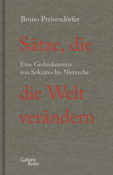 Sätze, die die Welt verändern - Bruno Preisendörfer