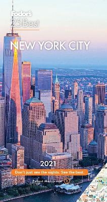 Fodor's New York 25 Best 2021 -  Fodor&rsquo;s Travel Guides