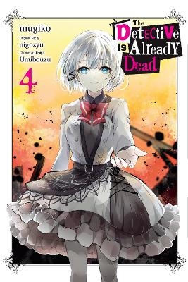 The Detective Is Already Dead, Vol. 4 (manga) - Chiho Christie, mugiko mugiko, Nigozyu Nigozyu, Taylor Engel