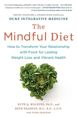 The Mindful Diet - Ruth Wolever Phd, Beth Reardon MS Rd Ldn, Tania Hannan