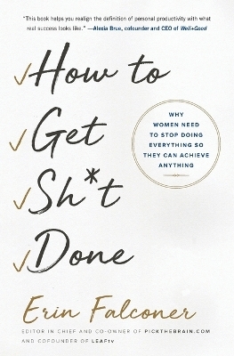 How to Get Sh*t Done - Erin Falconer