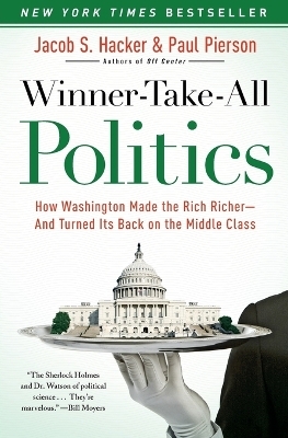 Winner-take-all Politics - Jacob S Hacker, Paul Pierson