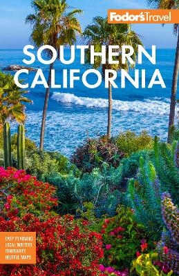 Fodor&rsquo;s Southern California -  Fodor&rsquo;s Travel Guides