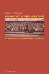 Der Umgang mit dem Holocaust in der griechischen Erinnerungskultur 1945&ndash;1989 - Dimitrios Eleftherakis