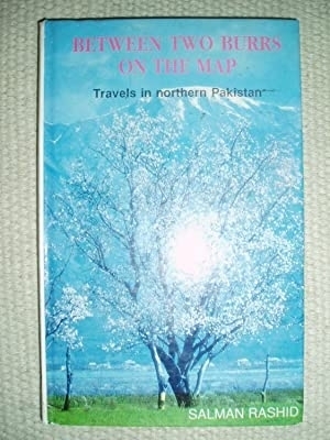 Between Two Burrs on the Map - Salman Rashid