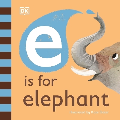 E is for Elephant -  Dk
