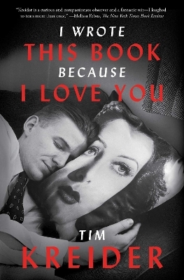 I Wrote This Book Because I Love You - Tim Kreider
