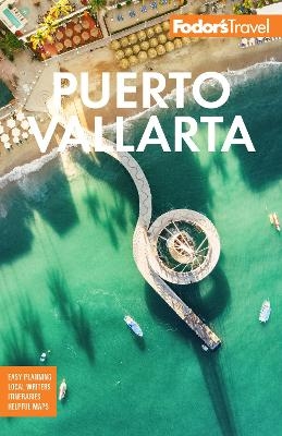Fodor&rsquo;s Puerto Vallarta -  Fodor's Travel Guides