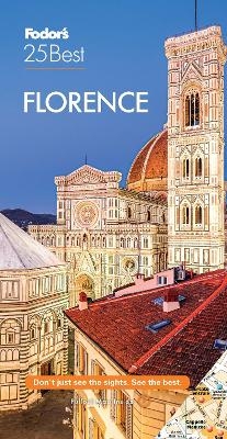Fodor's Florence 25 Best -  Fodor&rsquo;s Travel Guides