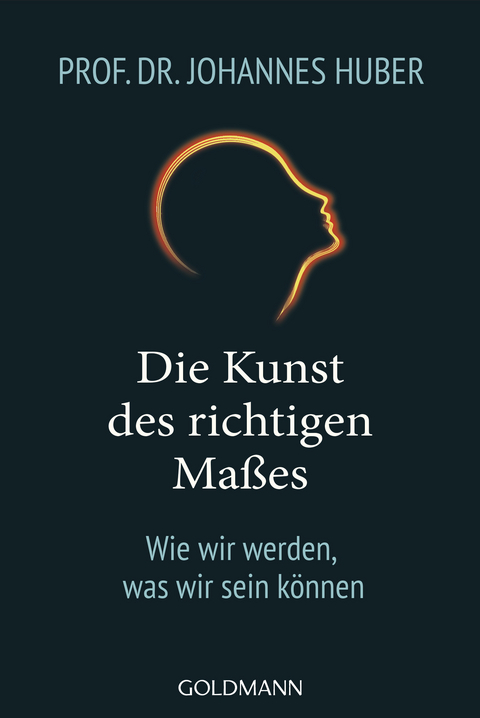 Die Kunst des richtigen Ma&szlig;es - Johannes Huber
