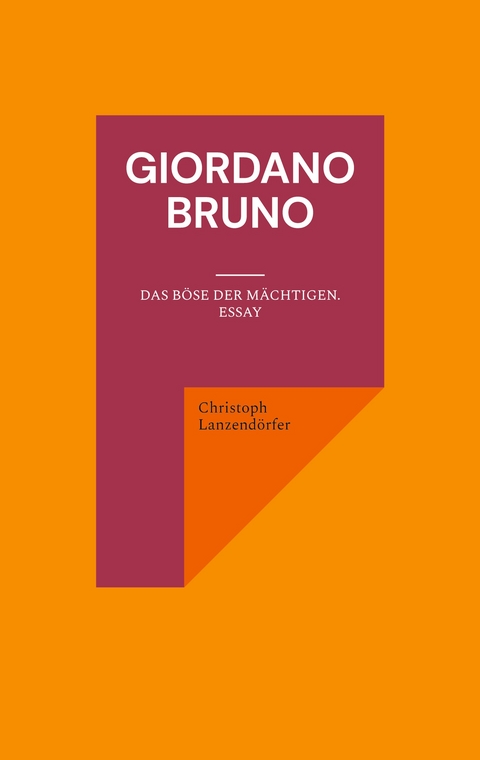 Giordano Bruno - Christoph Lanzend&ouml;rfer
