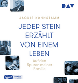 Jeder Stein erz&auml;hlt von einem Leben. Auf den Spuren meiner Familie - Jackie Kohnstamm