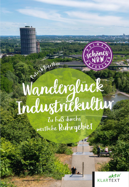 Wandergl&uuml;ck Industriekultur - Patrick Bierther
