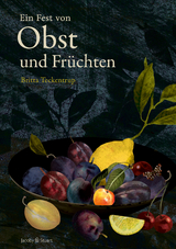 Ein Fest von Obst und Fr&uuml;chten - Britta Teckentrup