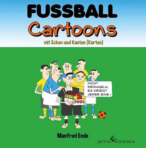 Fu&szlig;ball mit Ecken und Kanten (Karten) - Manfred Ende