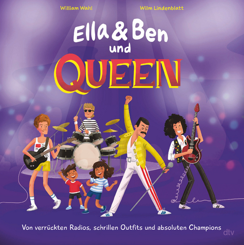 Ella & Ben und Queen &ndash; Von verr&uuml;ckten Radios, schrillen Outfits und absoluten Champions - William Wahl