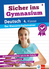 Klett Sicher ins Gymnasium: Klassenarbeitstrainer f&uuml;r den &Uuml;bertritt Deutsch 4. Klasse