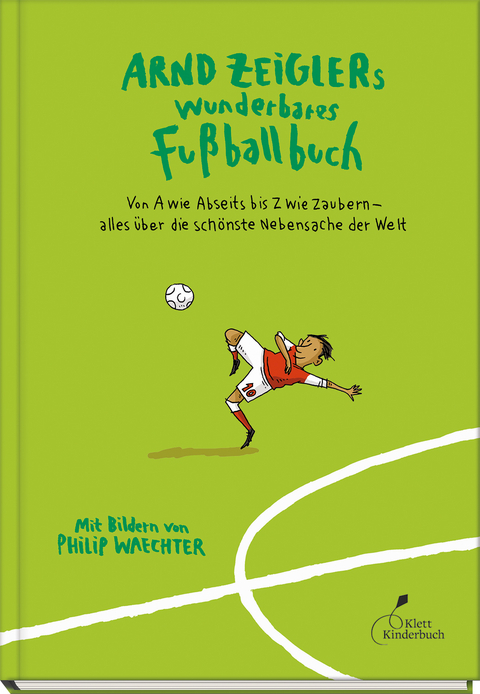 Arnd Zeiglers wunderbares Fu&szlig;ballbuch - Arnd Zeigler