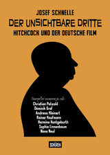Der unsichtbare Dritte - Hitchcock und der deutsche Film - Josef Schnelle