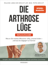 Die Arthrose-Lüge - Neuausgabe - Petra Bracht, Roland Liebscher-Bracht