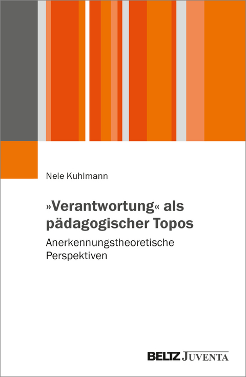 "Verantwortung" als pädagogischer Topos - Nele Kuhlmann