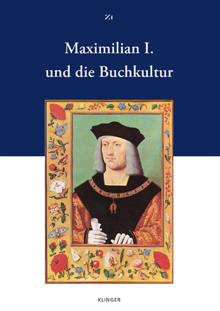 Maximilian I. und die Buchkultur