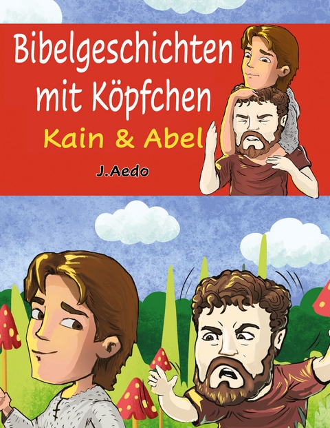 Bibelgeschichten mit K&ouml;pfchen - Jay Aedo