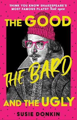 The Good, the Bard and the Ugly - Susie Donkin