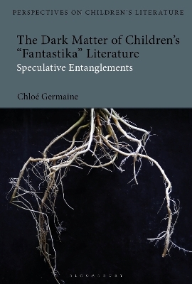 The Dark Matter of Children&rsquo;s 'Fantastika' Literature - Dr Chloe Germaine