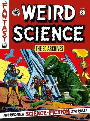 The EC Archives: Weird Science Volume 3 - Al Feldstein, William Gaines, Wally Wood