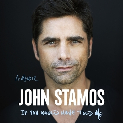 If you would have told me - John Stamos