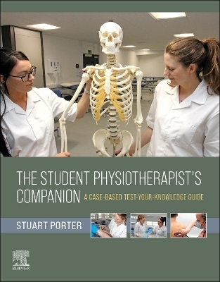 The Student Physiotherapist's Companion: A Case-Based Test-Your-Knowledge Guide - 
