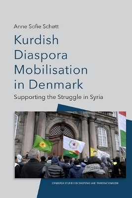 Kurdish Diaspora Mobilisation in Denmark - Anne Sofie Sch&oslash;tt