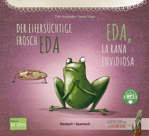 Der eifers&uuml;chtige Frosch Eda (Deutsch-Spanisch) - T&uuml;lin Kozikoğlu