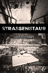 Strassenstaub: Biografie &ndash; Daniel Gebhart &ndash; Roman - Gebhart Daniel