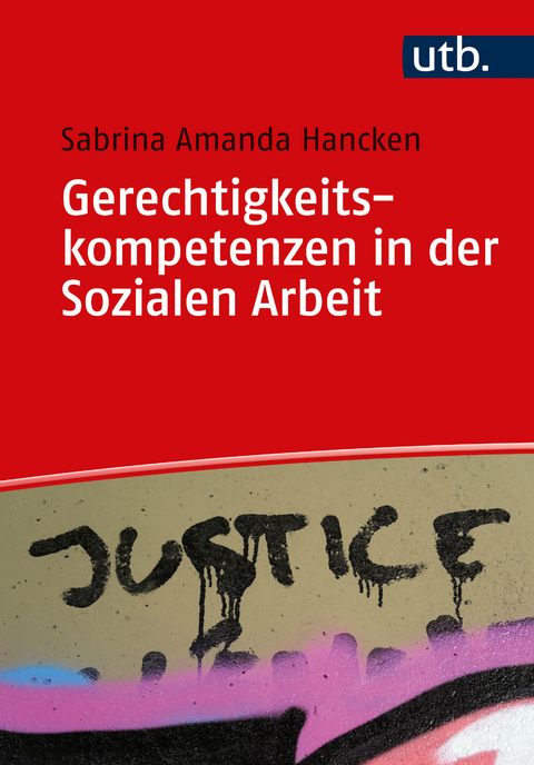 Gerechtigkeitskompetenzen in der Sozialen Arbeit - Sabrina Amanda Hancken