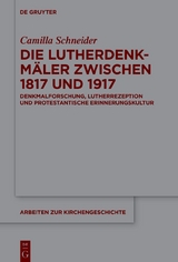 Die Lutherdenkmäler zwischen 1817 und 1917 - Camilla Schneider
