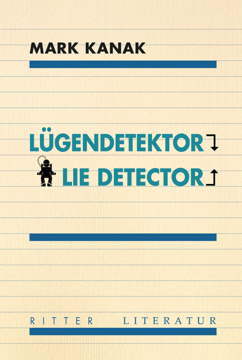 L&uuml;gendetektor &ndash; Lie Detector - Mark Kanak