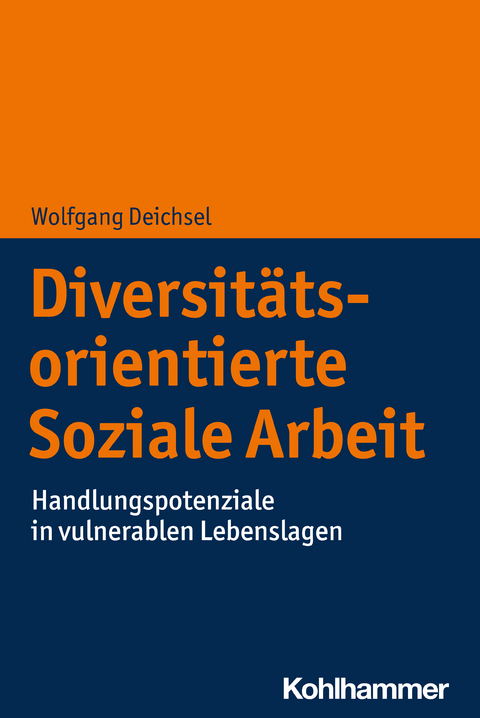 Diversit&auml;tsorientierte Soziale Arbeit - Wolfgang Deichsel