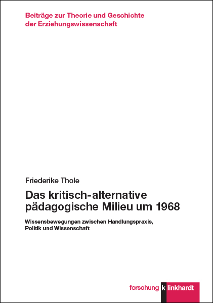Das kritisch-alternative pädagogische Milieu um 1968 - Friederike Thole