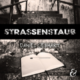 Strassenstaub &ndash; Daniel Gebhart &ndash; H&ouml;rbuch - Daniel Gebhart